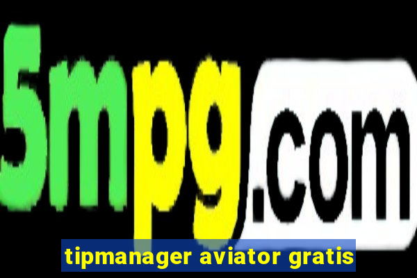 tipmanager aviator gratis